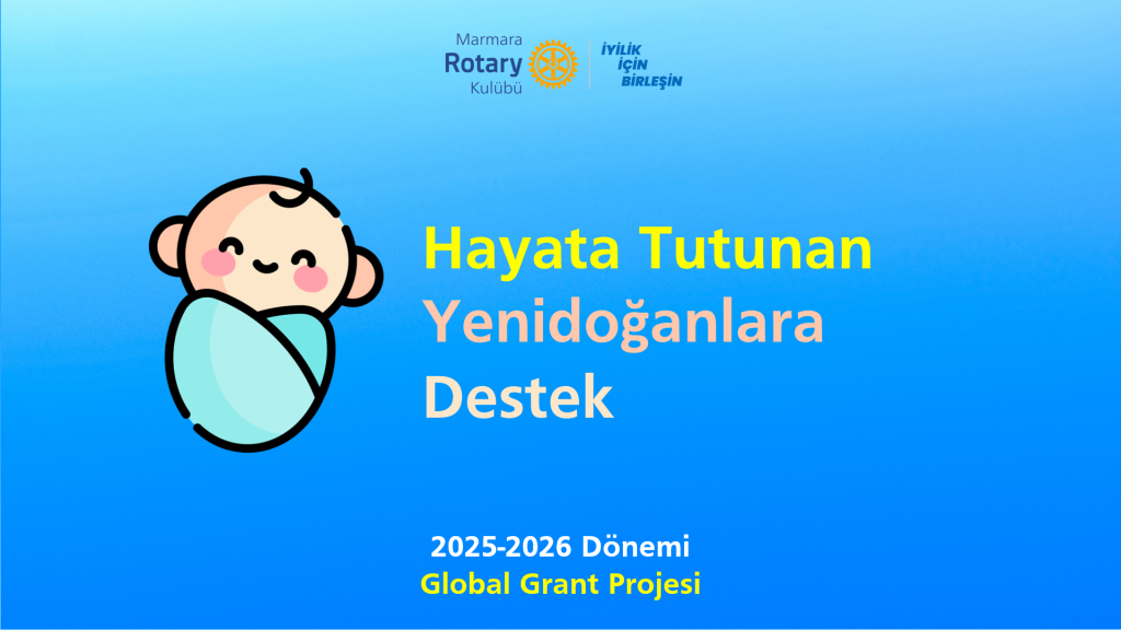 Marmara Rotary Kulübü olarak 2025-2026 Döneminde, Hayata Tutunan Yenidoğanlşlara Destek adı altında bir Global Grant Projesi düzenlemek için yola çıktık. Projemiz 2026 döneminin sonunda Uluslararası Rotary Vakfı tarafından kabul gördü. 2026-2027 dönemi içinde de projeyi hayata geçirmek için çalışmalarımıza devam ediyoruz.